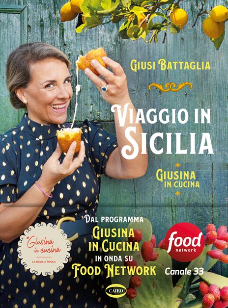 Viaggio in Sicilia. Giusina in cucina. Ediz. illustrata - Giusina Battaglia - copertina