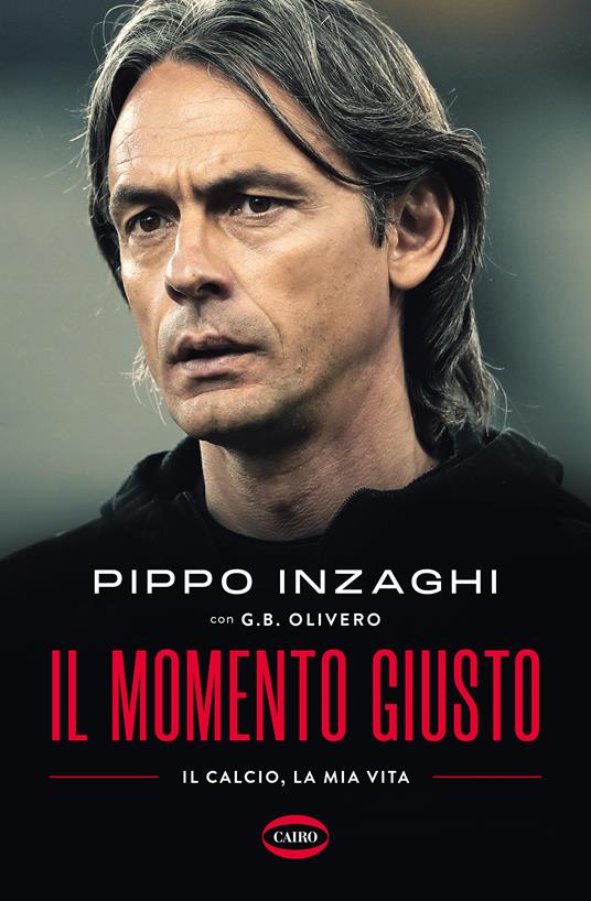 Il momento giusto - Filippo Inzaghi,G. B. Olivero - copertina