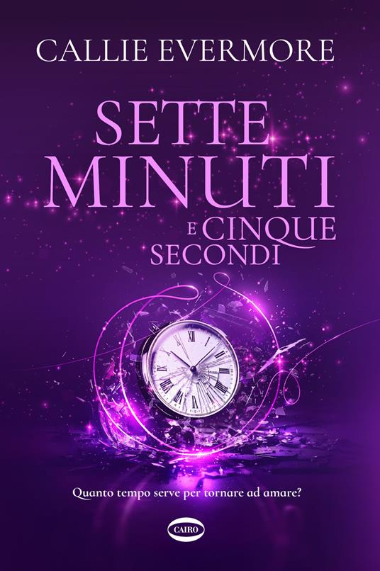 Sette minuti e cinque secondi - Callie Evermore - copertina