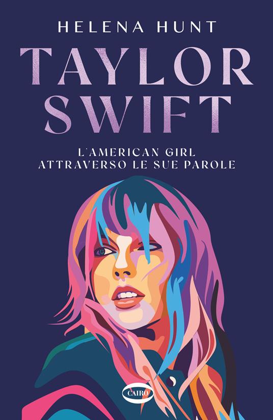 Taylor Swift. L'american girl attraverso le sue parole - Helen Hunt - copertina