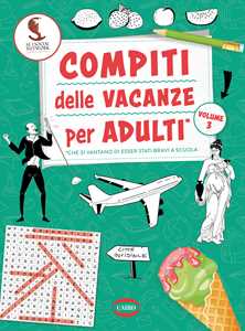 Libro Compiti delle vacanze per adulti. Vol. 3 Se i social network fossero sempre esistiti