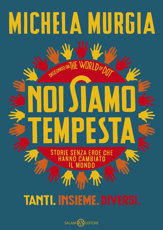 Noi siamo tempesta. Storie senza eroe che hanno cambiato il mondo - Michela Murgia,The World of Dot - ebook