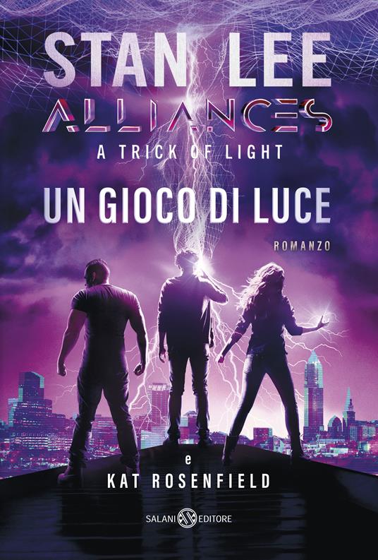 Un gioco di luce. A trick of light. Alliances - Stan Lee,Kat Rosenfield - copertina