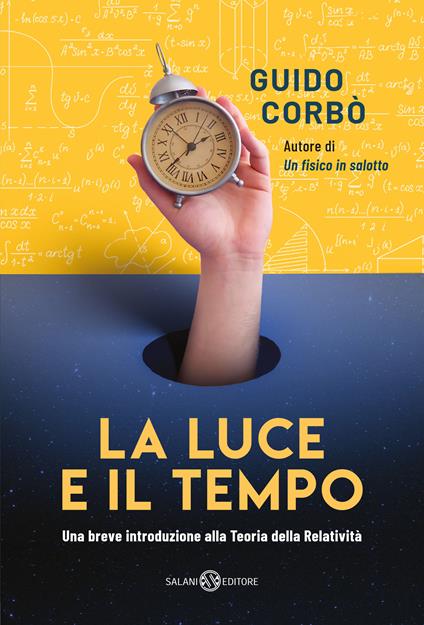 La luce e il tempo. Una breve introduzione alla teoria della relatività - Guido Corbò - copertina