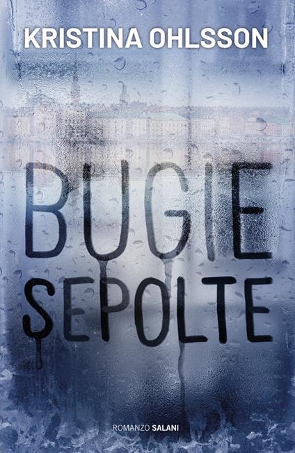 Bugie sepolte - Kristina Ohlsson,Samanta Katarina Milton Knowles - ebook