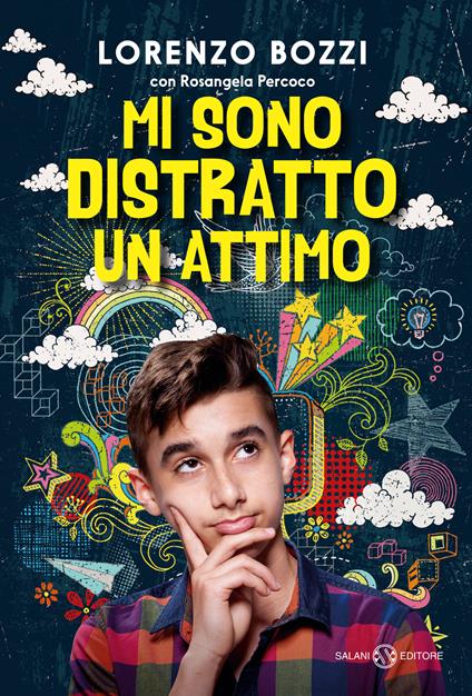 Mi sono distratto un attimo - Lorenzo Bozzi,Rosangela Percoco - copertina