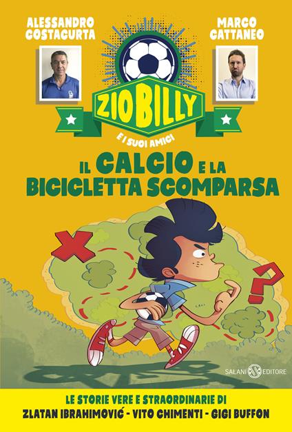 Il calcio e la bicicletta scomparsa. Zio Billy e i suoi amici - Marco Cattaneo,Alessandro Costacurta,Pierdomenico Baccalario,Michele Monte - ebook