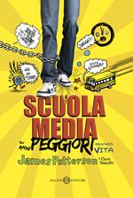 Scuola media. Gli anni peggiori della mia vita. Nuova ediz.