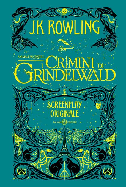 Animali fantastici. I crimini di Grindelwald. Screenplay originale - J. K.  Rowling - Libro - Salani - Fuori collana | IBS