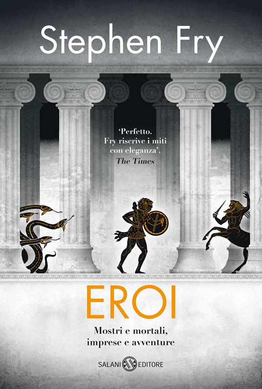 Eroi. Mostri e mortali, imprese e avventure - Stephen Fry,Laura Serra - ebook