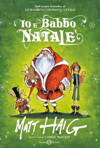 Io e Babbo Natale - Matt Haig,Chris Mould,Alessandro Storti - ebook