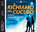 Il richiamo del cuculo. Un'indagine di Cormoran Strike letto da Andrea Mete. Audiolibro. CD Audio formato MP3