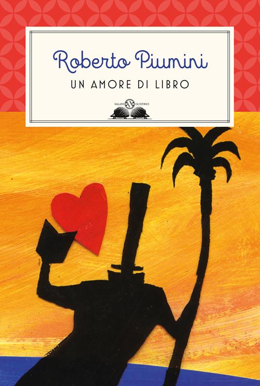 Un amore di libro - Roberto Piumini - Libro - Salani - Gl' istrici | IBS