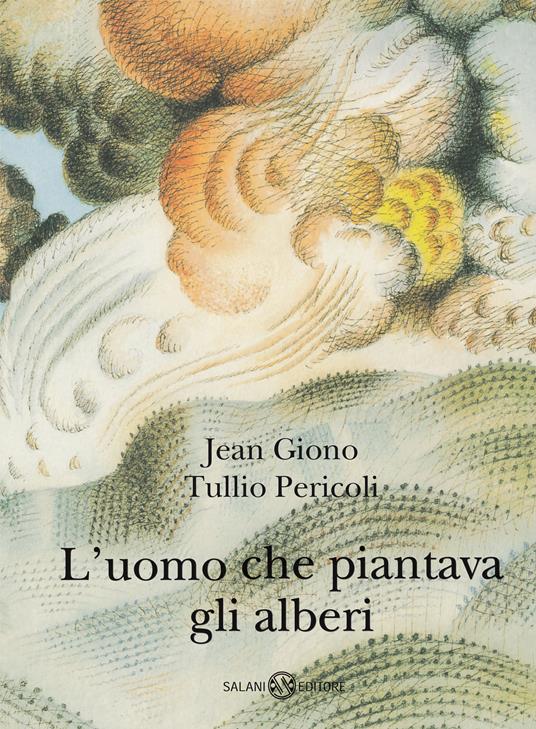 L'uomo che piantava gli alberi. Ediz. illustrata. Con QR Code - Jean Giono,Tullio Pericoli - copertina