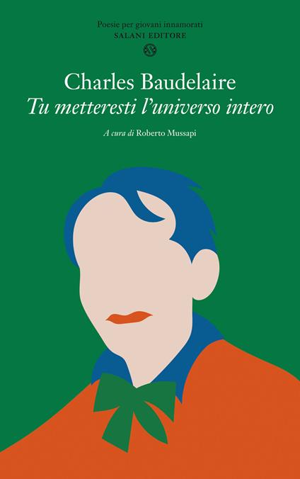 Tu metteresti l'universo intero. Testo francese a fronte - Charles Baudelaire - copertina