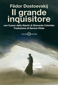 Il grande inquisitore con «Il peso della libertà» di Gherardo Colombo -  Fëdor Dostoevskij - Libro - Salani - Fuori collana Salani