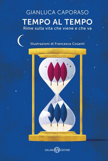 Tempo al tempo. Rime sulla vita che viene e che va - Gianluca Caporaso,Francesca Cosanti - ebook