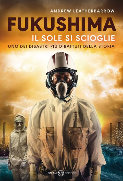 Fukushima. Il sole si scioglie - Andrew Leatherbarrow - copertina