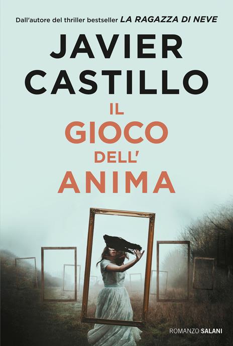 Il gioco dell'anima - Javier Castillo - copertina