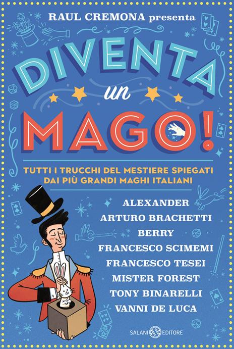 Diventa un mago! Tutti i trucchi del mestiere spiegati dai più grandi maghi italiani - Raul Cremona - copertina