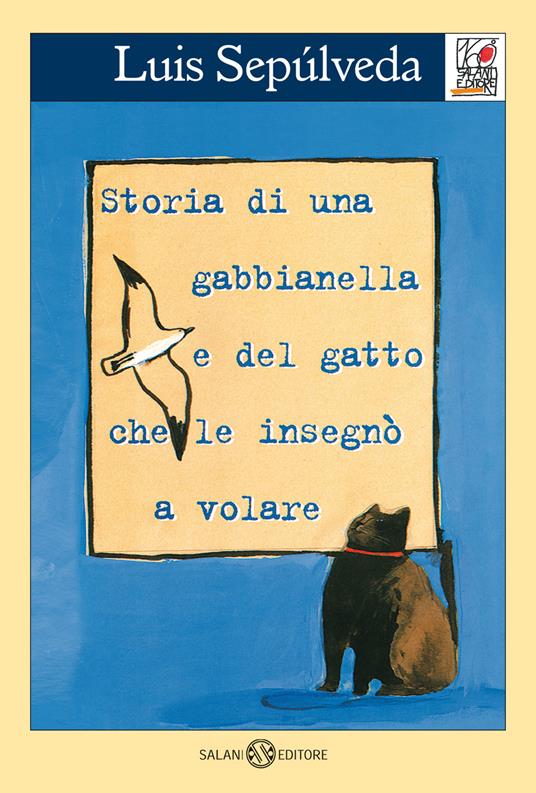 La biblioteca dei ragazzi (2016) Storia di una gabbianella e del gatto che  le insegnò a volare - Luis Sepulveda