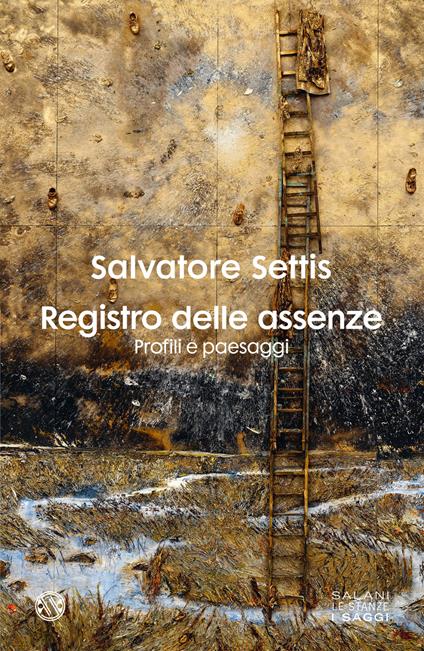 Registro delle assenze. Profili e paesaggi - Salvatore Settis - copertina