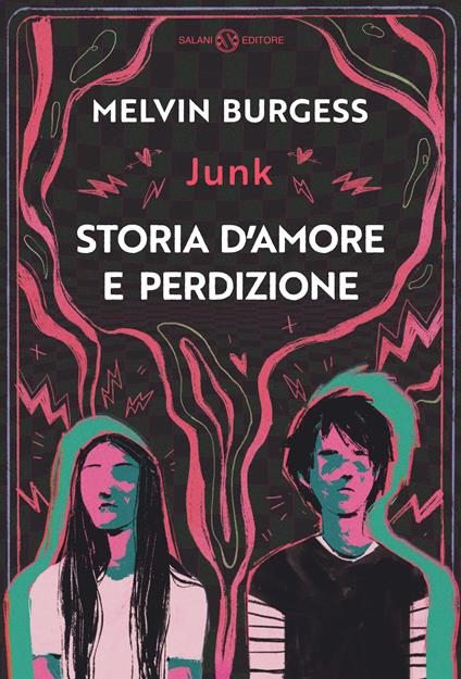 Junk. Storia d'amore e perdizione - Melvin Burgess - copertina