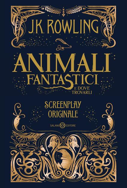 Animali fantastici e dove trovarli. Screenplay originale - J. K. Rowling - copertina