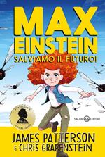 Max Einstein. Salviamo il futuro!