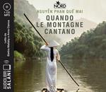 Quando le montagne cantano letto da Elettra Mallaby e Anna Cianca. Audiolibro. CD Audio formato MP3