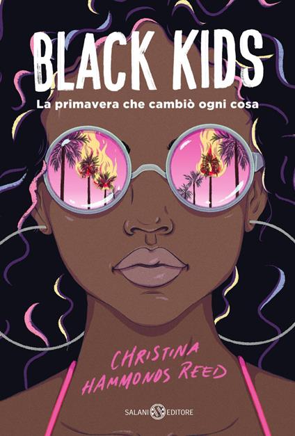 Black kids. La primavera che cambiò ogni cosa - Christina Hammonds Reed,Francesca Martucci,Maria Martucci - ebook