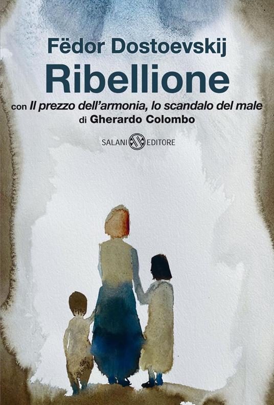 Ribellione. Con «Il prezzo dell'armonia, lo scandalo del male» di Gherardo Colombo - Fëdor Dostoevskij - ebook