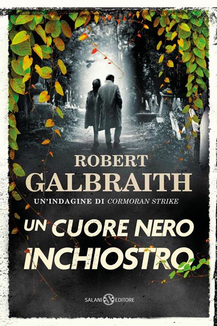 Un cuore nero inchiostro. Un'indagine di Cormoran Strike - Robert Galbraith,Valentina Daniele,Barbara Ronca,Laura Serra - ebook