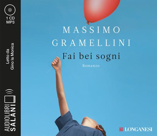 Fai bei sogni letto da Gino La Monica. Audiolibro. CD Audio formato MP3 -  Massimo Gramellini - Libro - Salani - Audiolibri | IBS