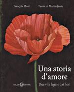 Una storia d'amore. Due vite legate dai fiori