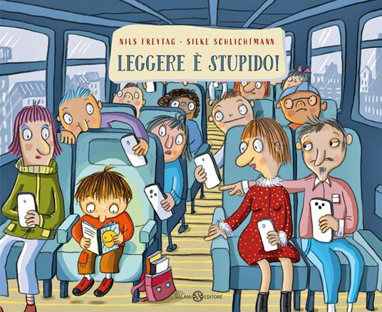 Leggere è stupido! - Nils Freytag,Silke Schlichtmann - copertina