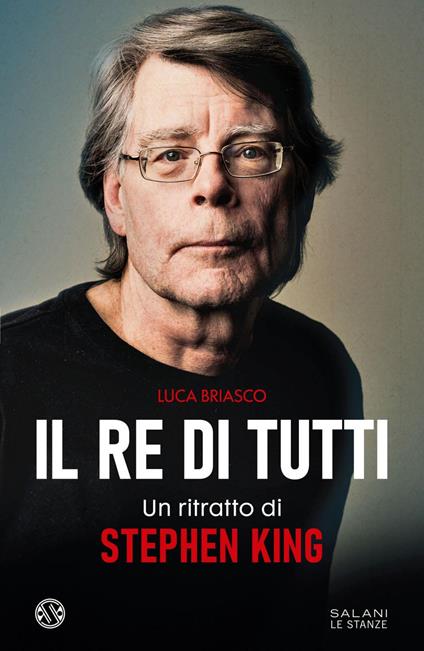 Il re di tutti. Un ritratto di Stephen King - Luca Briasco - ebook