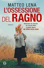 L' ossessione del ragno. Il romanzo sul mostro di Udine