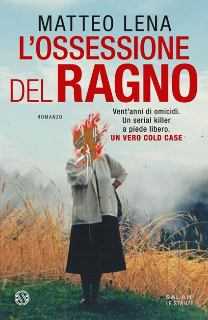 L' ossessione del ragno. Il romanzo sul mostro di Udine - Matteo Lena - ebook