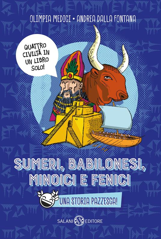 Sumeri, Babilonesi, Minoici e Fenici. Una storia pazzesca - Olimpia Medici - copertina