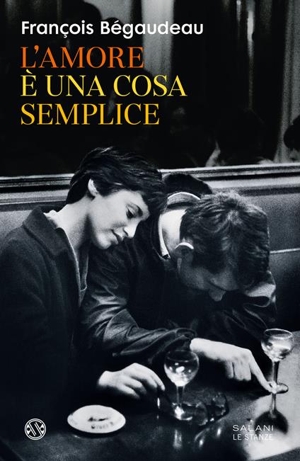 L'amore è una cosa semplice - François Bégaudeau - copertina