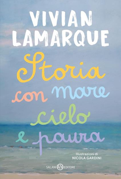 Storia con mare cielo e paura - Vivian Lamarque,Nicola Gardini - ebook