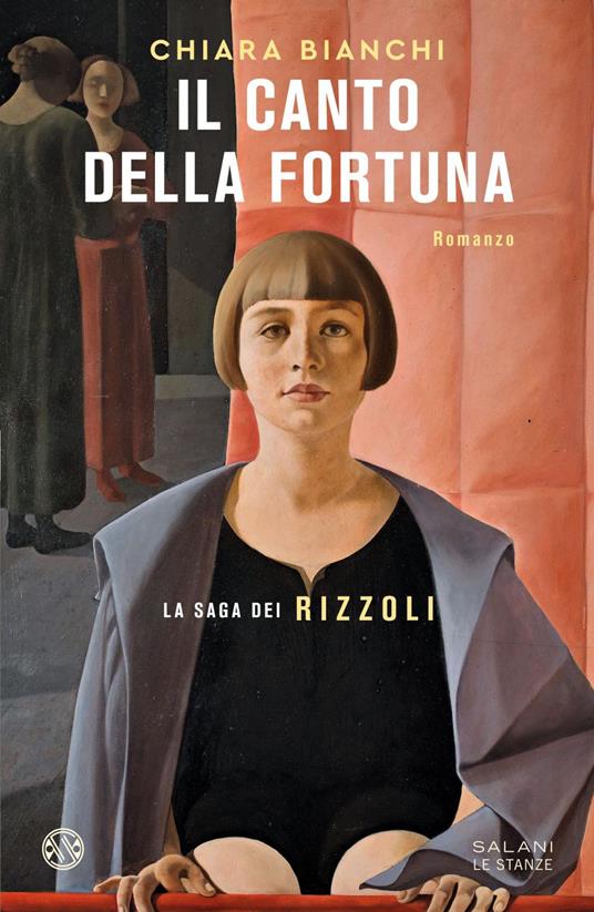 Il canto della fortuna. La saga dei Rizzoli - Chiara Bianchi - ebook