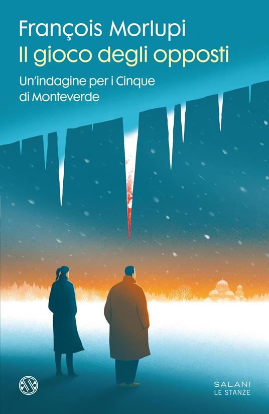 Il gioco degli opposti. Un'indagine per i Cinque di Monteverde - François Morlupi - ebook