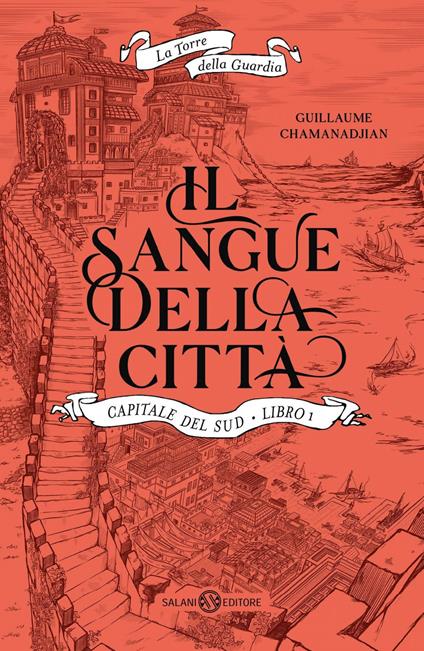 Il sangue della città. Capitale del sud. La torre della Guardia. Vol. 1 - Guillaume Chamanadjian - ebook