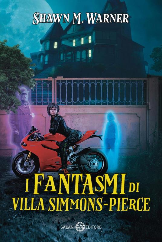 I fantasmi di villa Simmons-Pierce - Shawn M. Warner,Benedetta Gallo - ebook