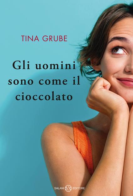 Gli uomini sono come il cioccolato - Tina Grube - copertina