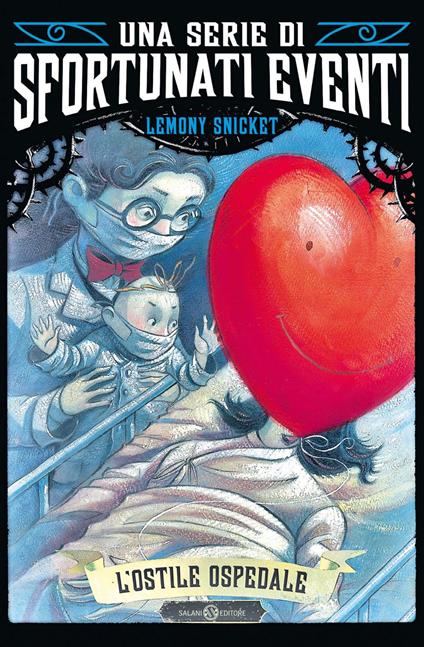 L' ostile ospedale. Una serie di sfortunati eventi. Vol. 8 - Lemony Snicket,Bret Helquist,Valentina Daniele - ebook