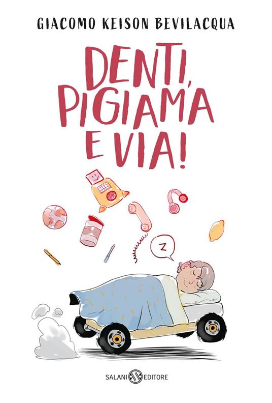 Denti, pigiama e via! - Giacomo Keison Bevilacqua - ebook