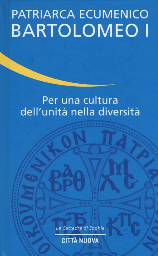 Per una cultura dell'unità nella diversità - Bartolomeo I - copertina